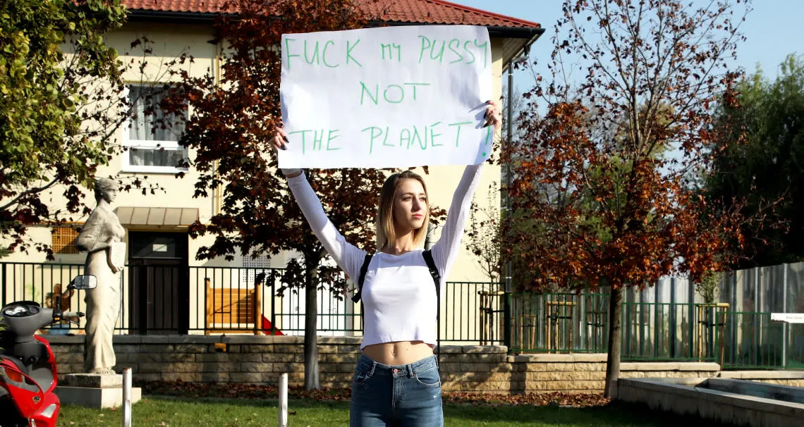 Fuck my pussy, NOT the planet!