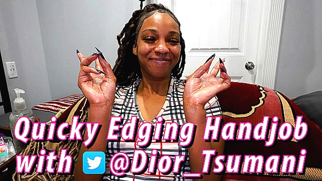 Tsunami Quicky Edging & Cum