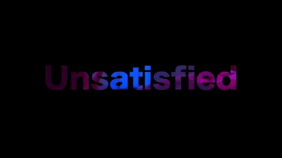 Unsatisfied