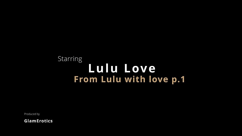 From Lulu With Love P1 (video)