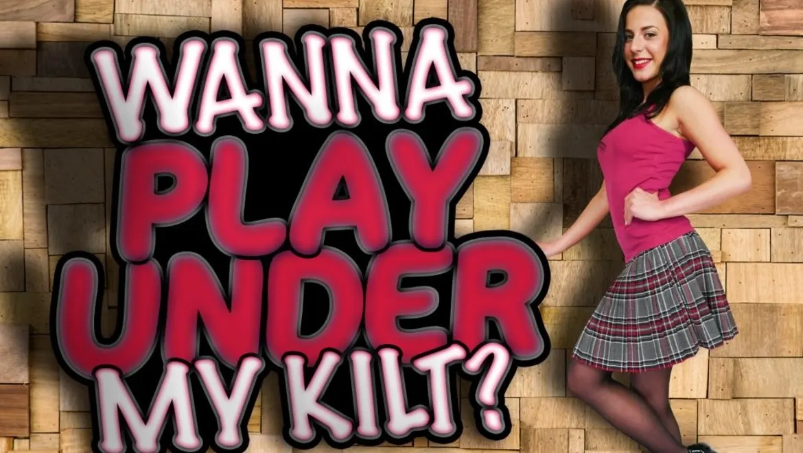 Wanna Play Under My Kilt?